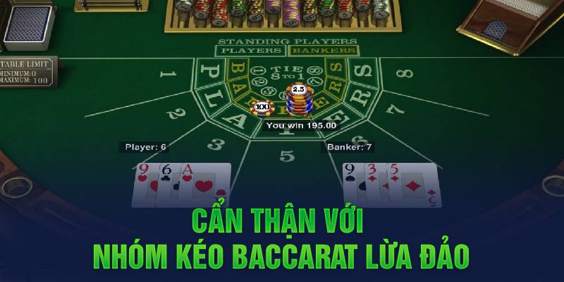 Cẩn thận với các nhóm baccarat lừa đảo