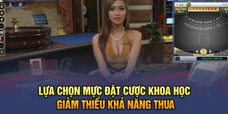 Lựa chọn mực đặt cược khoa học giảm thiểu khả năng thua